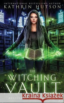 The Witching Vault Kathrin Hutson 9781733161367 Exquisite Darkness Press - książka