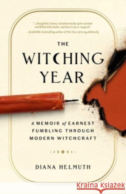 The Witching Year: A Memoir of Earnest Fumbling Through Modern Witchcraft Diana Helmuth 9781668002988 S&s/Simon Element - książka