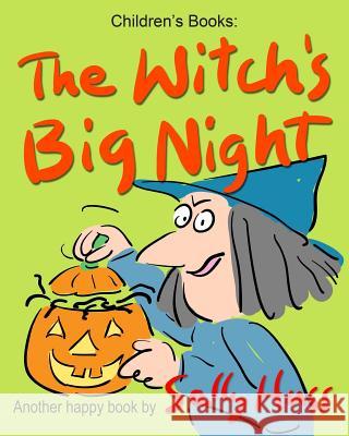 The Witch's Big Night Sally Huss 9780982262597 Sally Huss Incorporated - książka