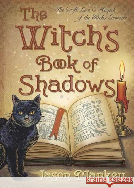 The Witch's Book of Shadows: The Craft, Lore & Magick of the Witch's Grimoire Jason Mankey 9780738750149 Llewellyn Publications,U.S. - książka