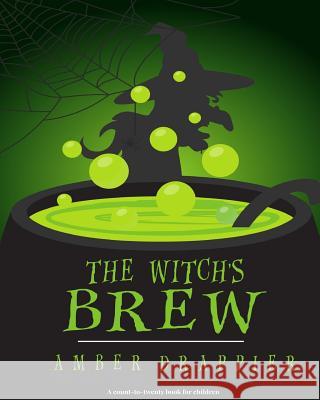 The Witch's Brew Amber Drappier 9781532914423 Createspace Independent Publishing Platform - książka