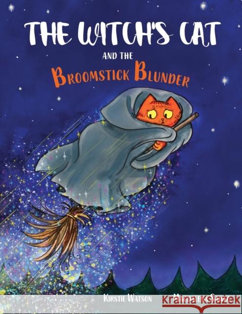 The Witch's Cat and The Broomstick Blunder Kirstie Watson Magdalena Sawko 9781914937040 Telltale Tots - książka