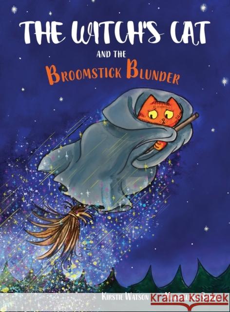 The Witch's Cat and The Broomstick Blunder Kirstie Watson Magdalena Sawko 9781914937064 Telltale Tots - książka