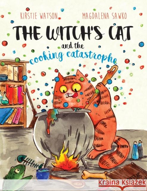 The Witch's Cat and The Cooking Catastrophe Magdalena Sawko Kirstie Watson 9781916254923 Telltale Tots - książka