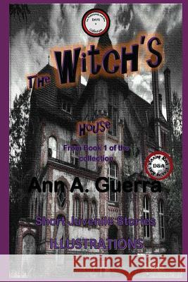 The Witch's House: Story No: 3 of Book 1 of the Collection Daniel Guerra Ann A. Guerra 9781790312238 Independently Published - książka