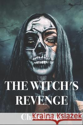 The Witch's Revenge Chris Trites 9781797626062 Independently Published - książka