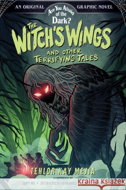 The Witch\'s Wings and Other Terrifying Tales (Are You Afraid of the Dark? Graphic Novel #1) Tehlor Kay Mejia Junyi Wu Alexis Hernandez 9781419763564 Amulet Books - książka