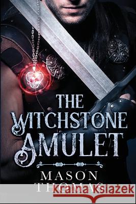The Witchstone Amulet Mason Thomas   9798985670134 Mason Thomas - książka
