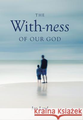 The With-ness of our God: Relationship in Every Dimension Loyd, Jan 9781512715040 WestBow Press - książka