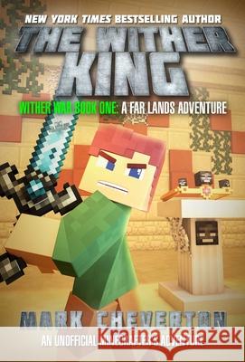 The Wither King: Wither War Book One: A Far Lands Adventure: An Unofficial Minecrafteras Adventure  9781510734883 Sky Pony Press - książka