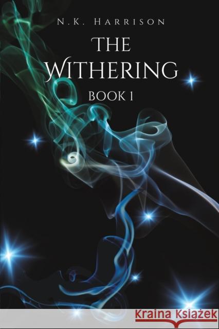 The Withering: Book 1 N.K. Harrison 9781398489424 Austin Macauley Publishers - książka