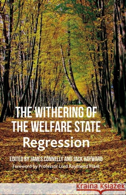 The Withering of the Welfare State: Regression Connelly, J. 9781349340750 Palgrave Macmillan - książka