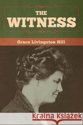 The Witness Grace Livingston Hill 9781647998462 Bibliotech Press - książka