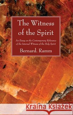 The Witness of the Spirit Bernard Ramm 9781610975858 Wipf & Stock Publishers - książka