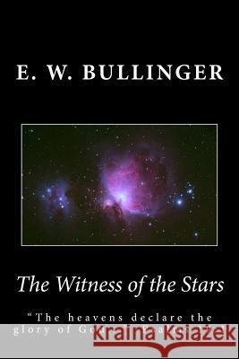 The Witness of the Stars E. W. Bullinger 9781492218418 Createspace - książka
