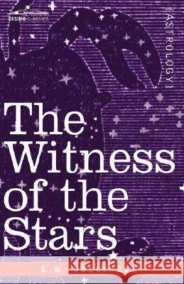 The Witness of the Stars Ethelbert William Bullinger 9781602060463 Cosimo Classics - książka