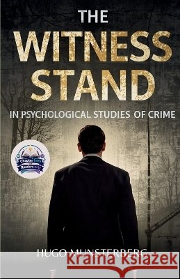 The Witness Stand in Psychological Studies of Crime (Illustrated, Refined and Edited) Hugo Munsterberg                         9789377078485 DD Sales and Distributors - książka