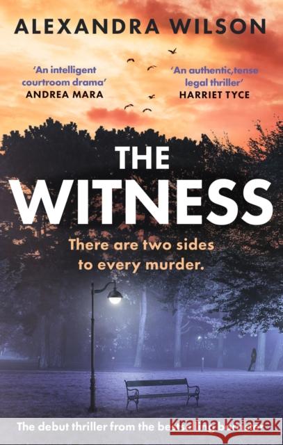 The Witness: The most authentic, twisty legal thriller, from the barrister author of In Black and White Alexandra Wilson 9780751583380 LITTLE BROWN PAPERBACKS (A&C) - książka