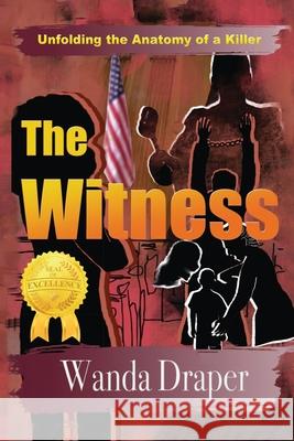 The Witness: Unfolding the Anatomy of a Killer Wanda Draper 9781950981939 Stardust Publishing, LLC - książka