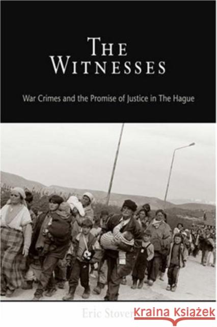 The Witnesses: War Crimes and the Promise of Justice in the Hague Stover, Eric 9780812219944 University of Pennsylvania Press - książka