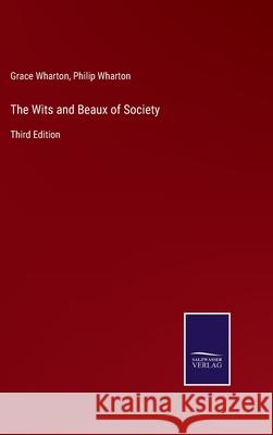 The Wits and Beaux of Society: Third Edition Grace Wharton, Philip Wharton 9783752534436 Salzwasser-Verlag - książka