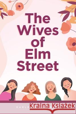 The Wives of Elm Street Darlene J Forbes 9781637107027 Fulton Books - książka