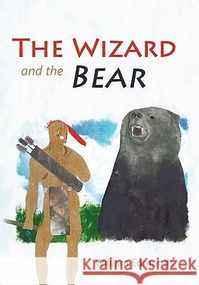 The Wizard and the Bear William Edmonds 9781450269247 iUniverse.com - książka