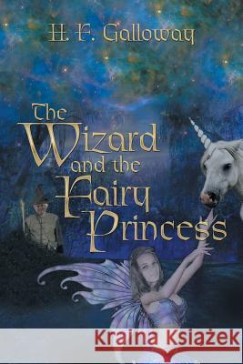 The Wizard and the Fairy Princess H. F. Galloway 9781493175833 Xlibris Corporation - książka