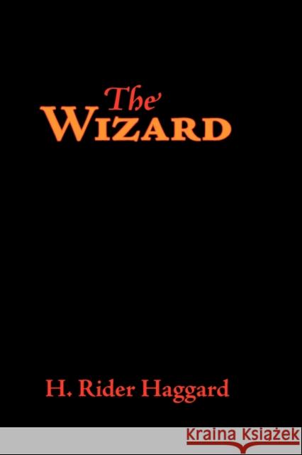 The Wizard, Large-Print Edition H. Rider Haggard 9781600963667 Waking Lion Press - książka