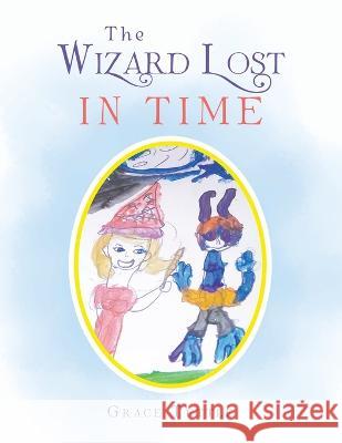 The Wizard Lost in Time Grace Tuttle 9798765232972 Balboa Press - książka