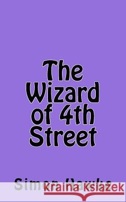 The Wizard of 4th Street Simon Hawke 9781507777435 Createspace - książka