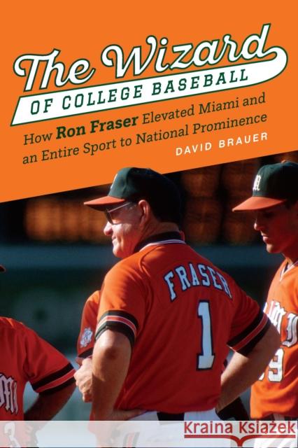 The Wizard of College Baseball David Brauer 9781496220431 University of Nebraska Press - książka