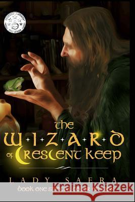 The Wizard of Crescent Keep Special Color Edition Book One Lady Saera 9781545540091 Createspace Independent Publishing Platform - książka