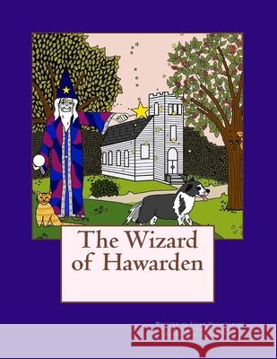 The Wizard of Hawarden Susan Hathiramani 9781548261863 Createspace Independent Publishing Platform - książka
