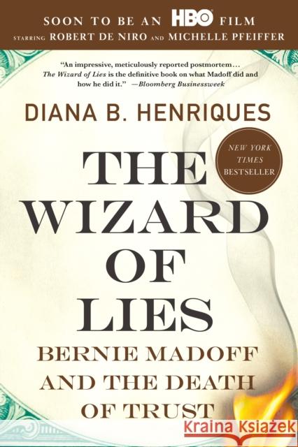 The Wizard of Lies: Bernie Madoff and the Death of Trust Diana B. Henriques 9781250007438 St. Martin's Publishing Group - książka