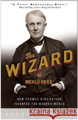 The Wizard of Menlo Park: How Thomas Alva Edison Invented the Modern World Randall E. Stross 9781400047635 Three Rivers Press (CA) - książka