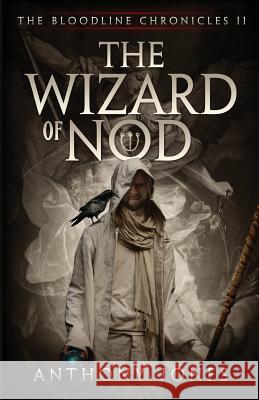 The Wizard of Nod: The Bloodline Chronicles Book II Anthony Jones 9781541356030 Createspace Independent Publishing Platform - książka