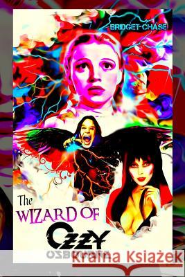 The Wizard of Ozzy Osbourne Bridget Chase 9781983261367 Independently Published - książka