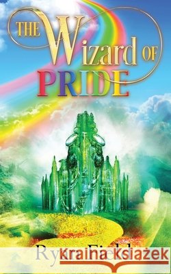 The Wizard of Pride Ryan Field 9781626015883 Riverdale Avenue Books - książka