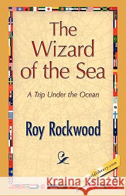 The Wizard of the Sea Roy Rockwood 9781421893617 1st World Library - książka