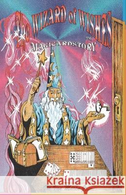 The Wizard of Wishes: A Magicardstory(TM) Michael Mimms Vic H., Jr. Va 9780983643722 Hit Products - książka