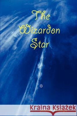 The Wizardon Star Professor Jeremy Phillips 9781847531780 Lulu.com - książka