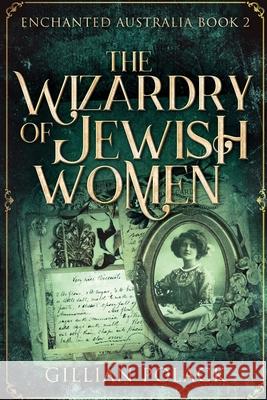 The Wizardry Of Jewish Women Polack, Gillian 9784867456224 Next Chapter - książka