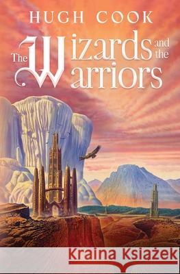 The Wizards and the Warriors Hugh Cook Adrian Tchaikovsky 9781963191011 Zenphos Press - książka