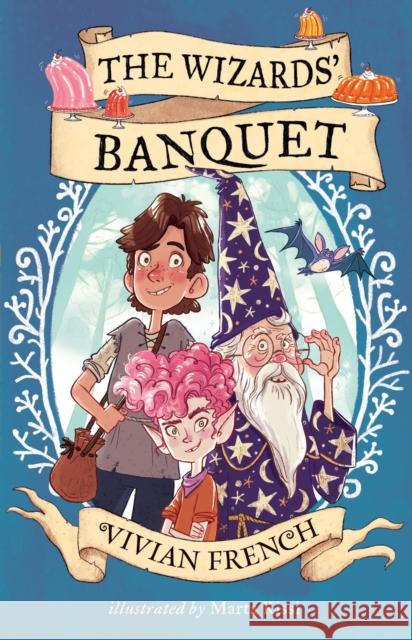 The Wizards' Banquet Vivian French 9781406399097 Walker Books Ltd - książka