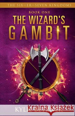 The Wizard's Gambit Kylie Betzner 9781517436483 Createspace - książka