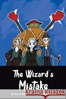 The Wizard\'s Mistake Daniel P. Riley 9781638126584 Pen Culture Solutions - książka