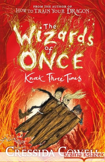 The Wizards of Once: Knock Three Times: Book 3 Cowell, Cressida 9781444941456 Hachette Children's Group - książka