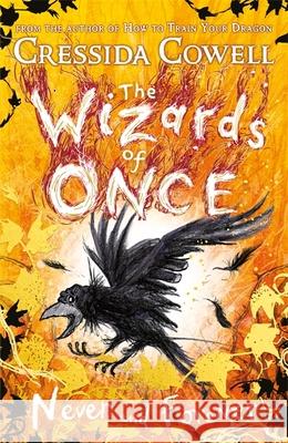 The Wizards of Once: Never and Forever: Book 4 Cowell, Cressida 9781444956627 Hachette Children's Group - książka