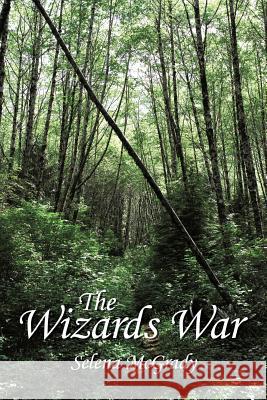 The Wizards War Selena McGrady 9781463439507 Authorhouse - książka